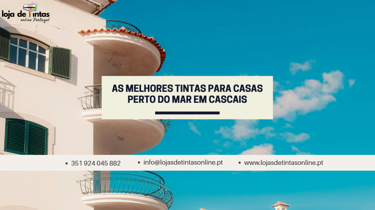 Melhores tintas para casas perto do mar em Cascais – proteção contra salitre.