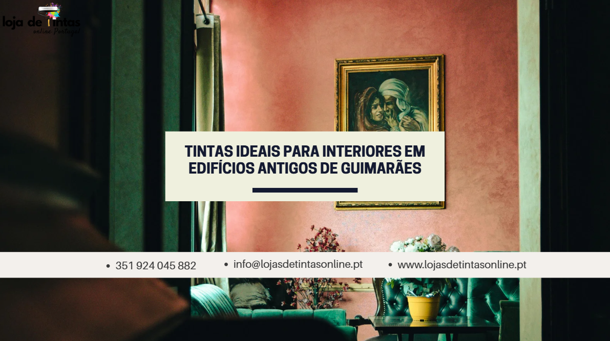 Sugestões de tintas interiores adequadas para edifícios antigos em Guimarães.