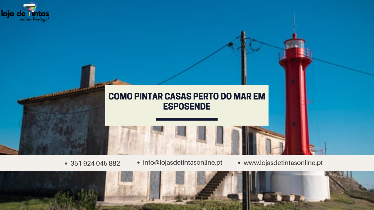 Dicas para pintar casas perto do mar em Esposende com tintas resistentes à salinidade e intempéries.