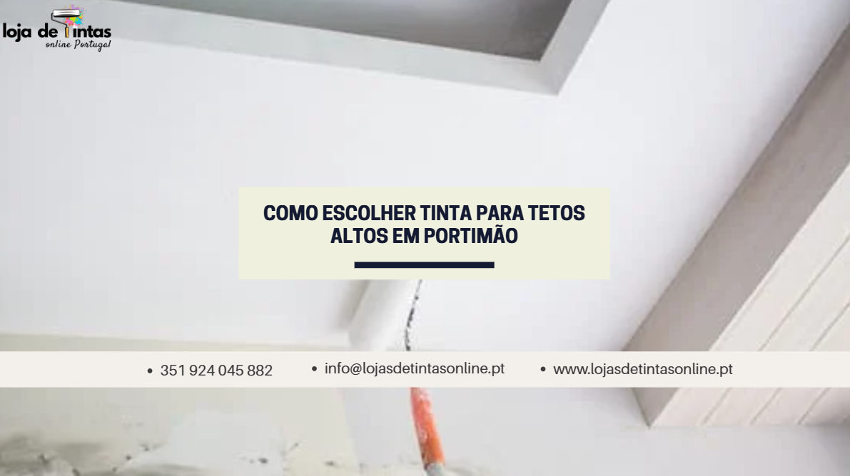 Como escolher tinta adequada para tetos altos em casas e apartamentos em Portimão.