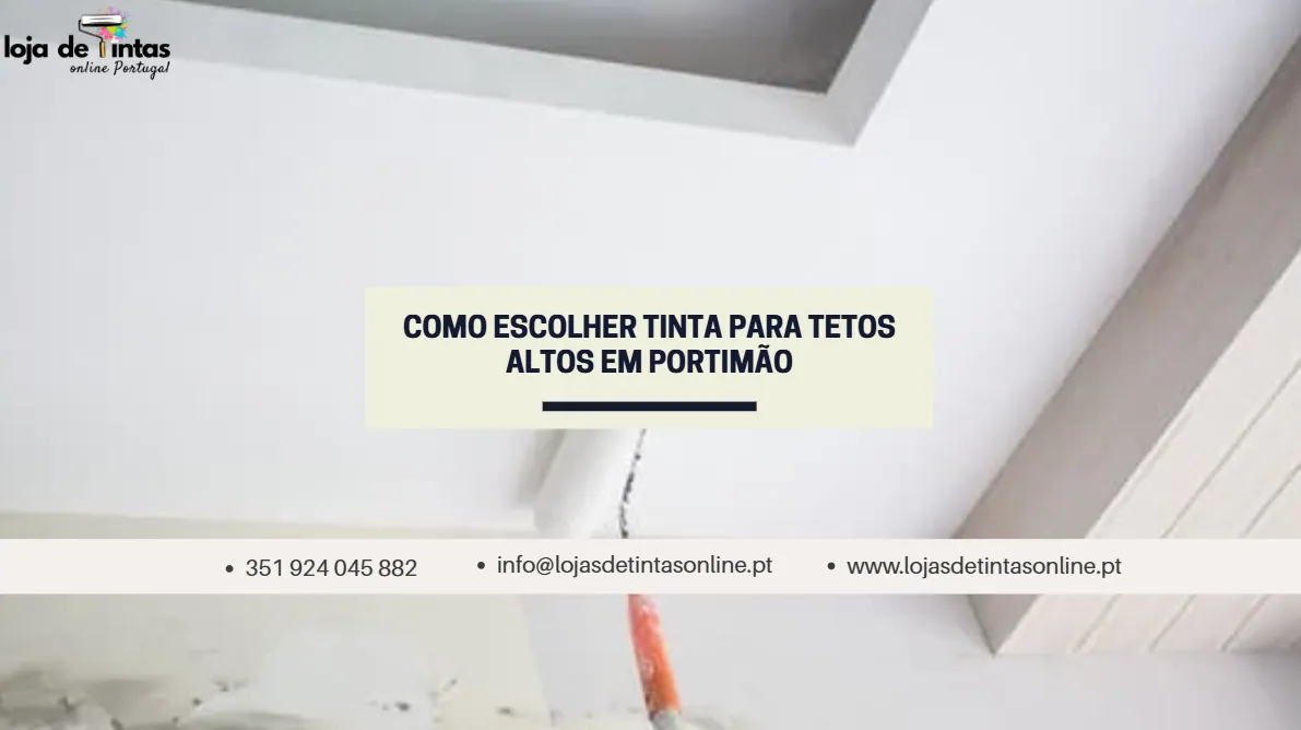 Como escolher tinta adequada para tetos altos em casas e apartamentos em Portimão.